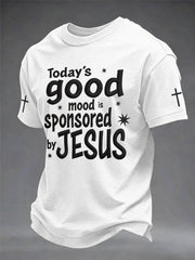Men's Today's Good Mood Is Sponsored By Jesus Print Tee