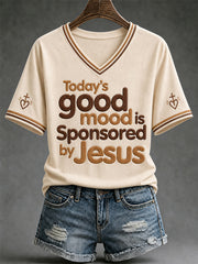Women's Today's Good Mood Is Sponsored By Jesus Print V-Neck Tee