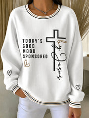 Women's Today's Good Mood Is Sponsored By Jesus Print Ribbed Round-Neck Sweatshirt