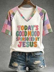 Women's Today's Good Mood Is Sponsored By Jesus Print V-Neck Tee
