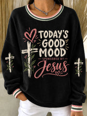 Women's Today's Good Mood Is Sponsored By Jesus Print Ribbed Round-Neck Sweatshirt
