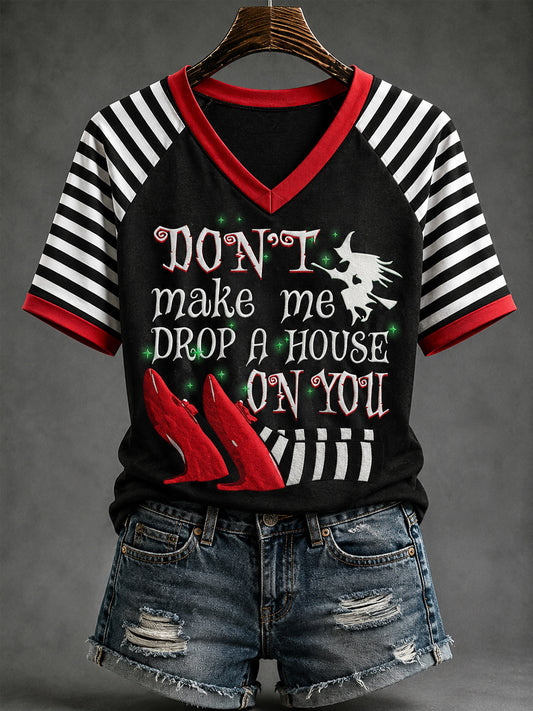 Women's Halloween Don't Make Me Drop A House On You Stripes Print Casual V-Neck Tee
