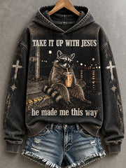 Women's Funny Take It Up With Jesus He Made Me This Way Print Sweatshirt