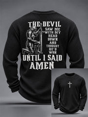 Men's The Devil Saw Me With My Head Down Thought He'd Won Until I Said Amen Print Waffle Long Sleeve T-Shirt